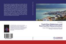 Copertina di Track-One Diplomacy and Post-Conflict Reconstruction