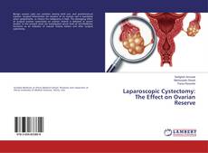 Portada del libro de Laparoscopic Cystectomy: The Effect on Ovarian Reserve