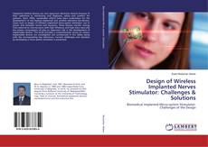 Bookcover of Design of Wireless Implanted Nerves Stimulator: Challenges & Solutions