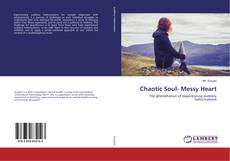 Bookcover of Chaotic Soul- Messy Heart