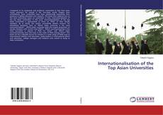 Bookcover of Internationalisation of the Top Asian Universities