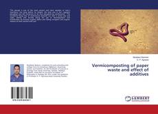Bookcover of Vermicomposting of paper waste and effect of additives
