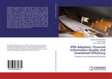 Bookcover of IFRS Adoption, Financial Information Quality and Investment Efficiency