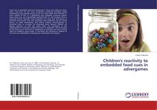 Copertina di Children's reactivity to embedded food cues in advergames