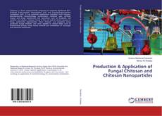 Bookcover of Production & Application of Fungal Chitosan and Chitosan Nanoparticles