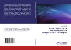 Bookcover of Recent Advances in Mathematical and Computational Techniques