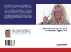 Buchcover von Osteoarticular injuries due to electrical aggression