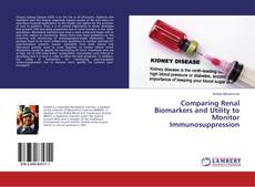 Buchcover von Comparing Renal Biomarkers and Utility to Monitor Immunosuppression