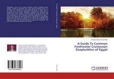 Bookcover of A Guide To Common Freshwater Crustacean Zooplankton of Egypt