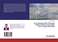 Bookcover of Low Voltage Ride Through (LVRT) Solution For Wind Farm Using STATCOM