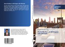 Bookcover of Some Studies on IDI Engine with Biofuels