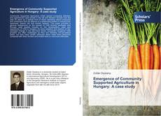 Copertina di Emergence of Community Supported Agriculture in Hungary: A case study
