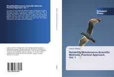 Bookcover of Reliability/Maintenance,Scientific Methods, Practical Approach, Vol. 1