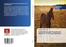 Ferroelectric And Pyroelectric Behavior of TB Type Materials kitap kapağı
