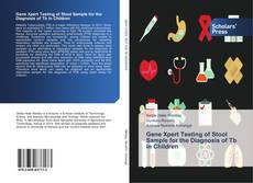 Bookcover of Gene Xpert Testing of Stool Sample for the Diagnosis of Tb in Children