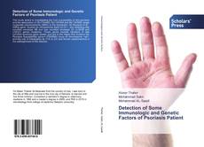 Copertina di Detection of Some Immunologic and Genetic Factors of Psoriasis Patient