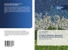 Portada del libro de A Feature Matching Approach for Pharmacophore Modelling