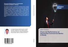Copertina di Financial Performance of Scheduled Commercial Banks: A Study