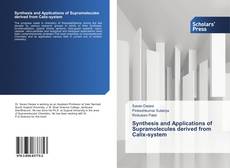 Bookcover of Synthesis and Applications of Supramolecules derived from Calix-system
