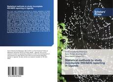 Buchcover von Statistical methods to study incomplete HIV/AIDS reporting in Uganda