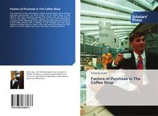 Copertina di Factors of Purchase in The Coffee Shop