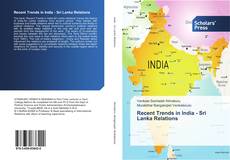 Recent Trends in India - Sri Lanka Relations kitap kapağı