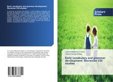 Early vocabulary and grammar development: Slovenian CDI studies的封面