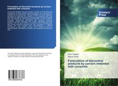 Buchcover von Formulation of biocontrol products by carriers embeded with consortia