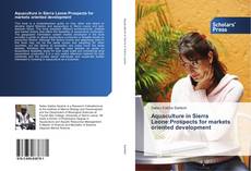 Aquaculture in Sierra Leone:Prospects for markets oriented development kitap kapağı