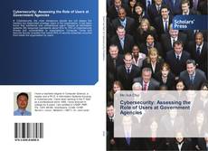Bookcover of Cybersecurity: Assessing the Role of Users at Government Agencies