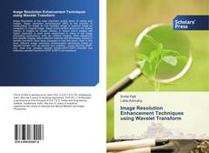 Bookcover of Image Resolution Enhancement Techniques using Wavelet Transform