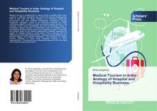 Bookcover of Medical Tourism in India- Analogy of Hospital and Hospitality Business