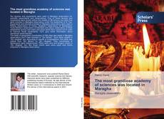 Copertina di The most grandiose academy of sciences was located in Maragha