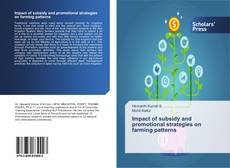 Bookcover of Impact of subsidy and promotional strategies on farming patterns