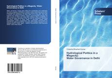 Buchcover von Hydrological Politics in a Megacity: Water Governance in Delhi