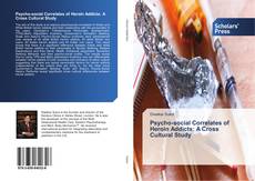Psycho-social Correlates of Heroin Addicts: A Cross Cultural Study kitap kapağı