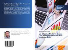An Effective Model To Design The Management Information Systems (MIS) kitap kapağı