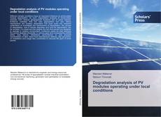 Portada del libro de Degradation analysis of PV modules operating under local conditions