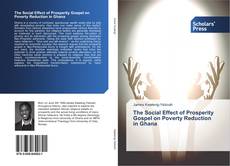Bookcover of The Social Effect of Prosperity Gospel on Poverty Reduction in Ghana