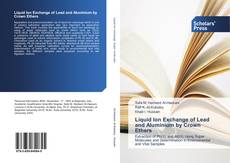Buchcover von Liquid Ion Exchange of Lead and Aluminium by Crown Ethers