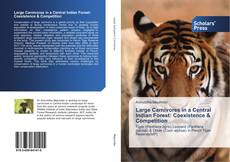 Buchcover von Large Carnivores in a Central Indian Forest: Coexistence & Competition