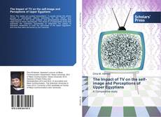 Bookcover of The Impact of TV on the self-image and Perceptions of Upper Egyptians