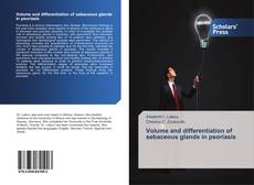 Portada del libro de Volume and differentiation of sebaceous glands in psoriasis