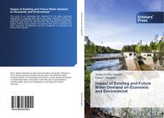 Bookcover of Impact of Existing and Future Water Demand on Economic and Environmnet