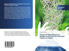 Portada del libro de Impact of Regulations on Hedge Funds and the Potential Impact on Alpha