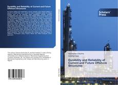 Durability and Reliability of Current and Future Offshore Structures kitap kapağı