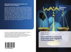 International Commercial Arbitration and Litigation-Critical Analysis kitap kapağı