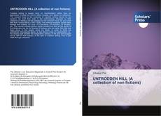UNTRODDEN HILL (A collection of non fictions) kitap kapağı