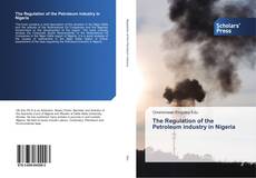 Couverture de The Regulation of the Petroleum industry in Nigeria