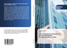 Bookcover of The Changing Landscape of Corporate Social Responsibility in India